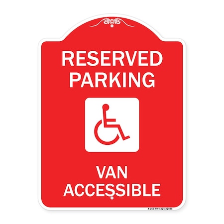 Signmission Reserved Parking Van Accessible, Red & White Aluminum Architectural Sign, 18" x 24", RW-1824-22988 A-DES-RW-1824-22988